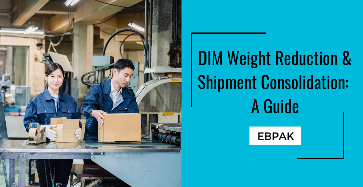 DIM Weight Reduction & Shipment Consolidation: A Guide