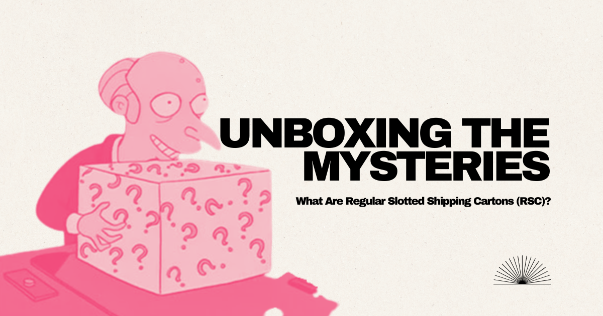 What Are Regular Slotted Shipping Cartons (RSC)