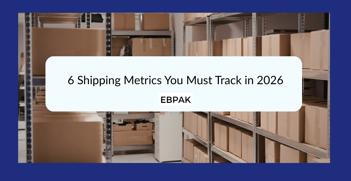 6 Shipping Performance Metrics You Must Track in 2026