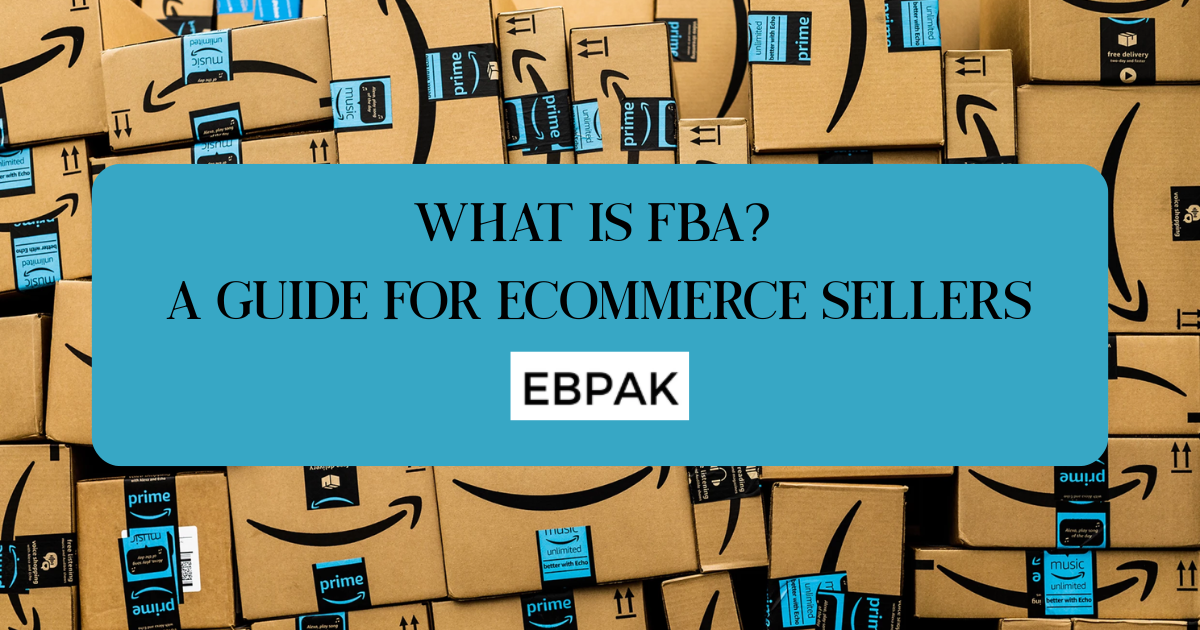 What is FBA? A Guide For eCommerce Sellers